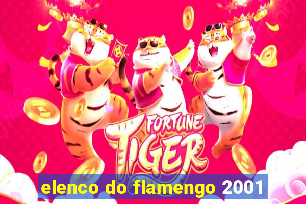 elenco do flamengo 2001